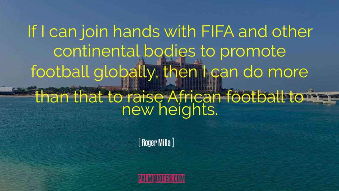 Roger Milla Quotes: If I can join hands