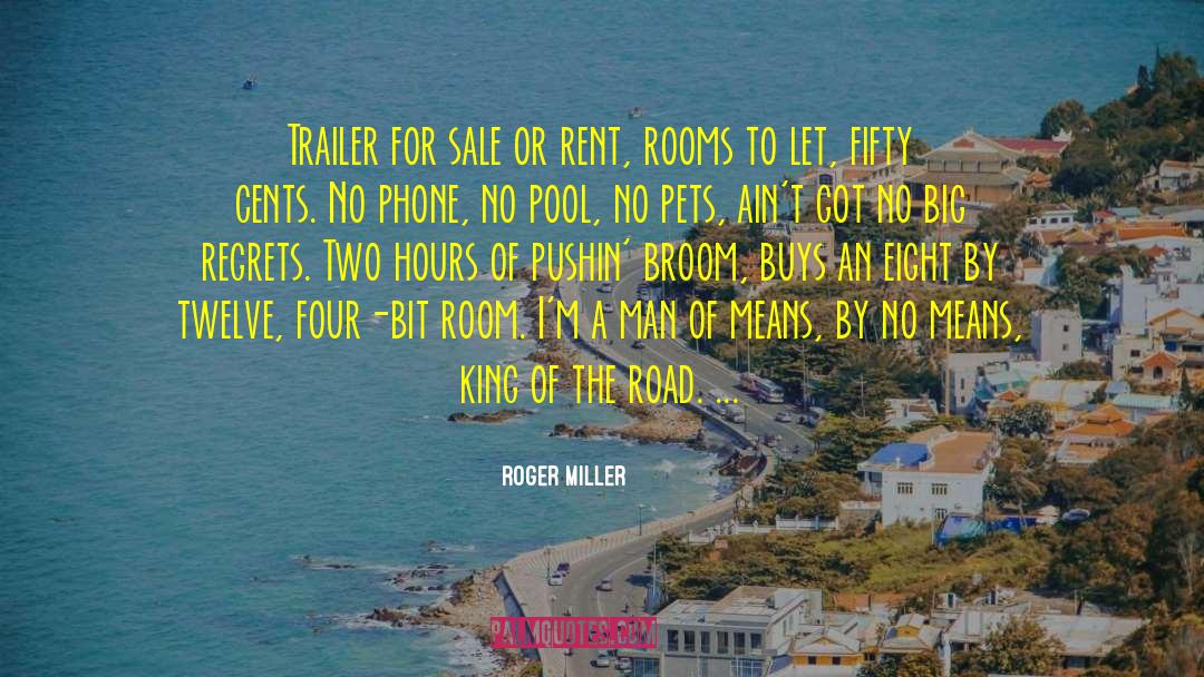 Roger Miller Quotes: Trailer for sale or rent,