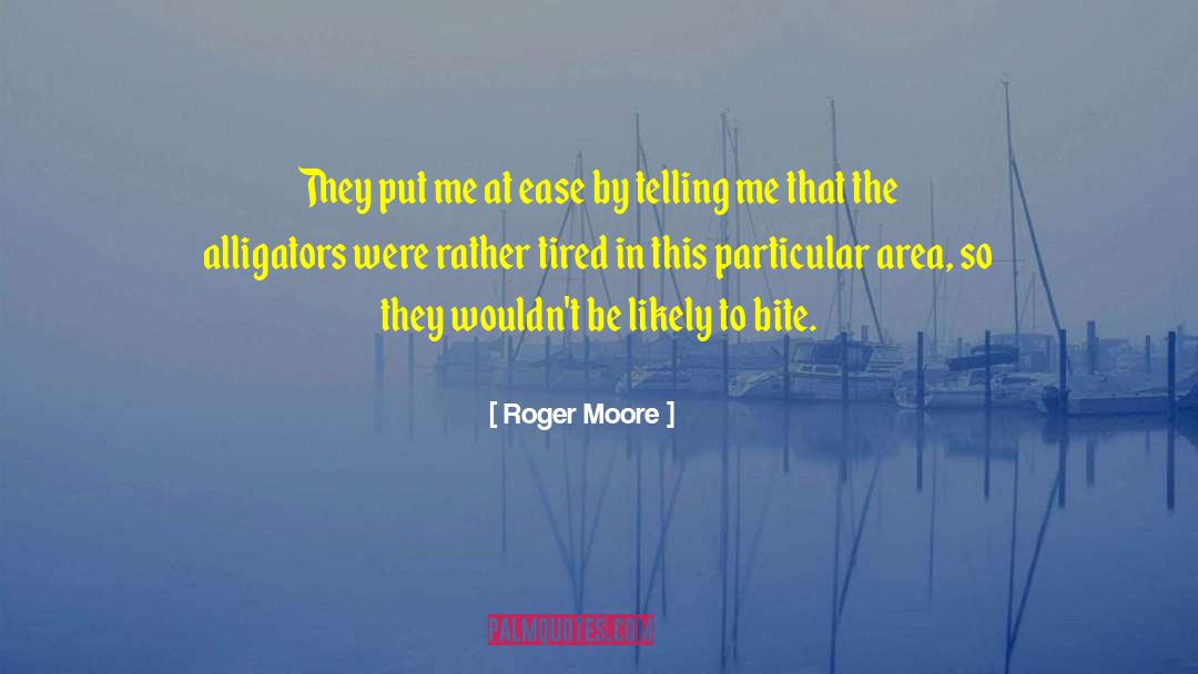 Roger Moore Quotes: They put me at ease