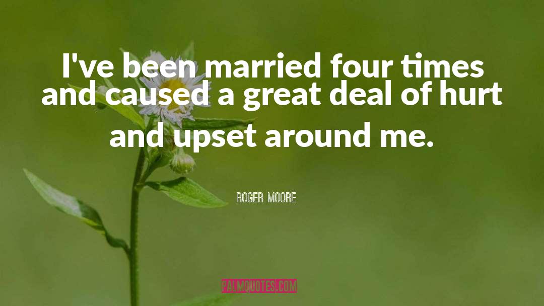 Roger Moore Quotes: I've been married four times