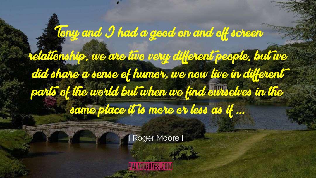 Roger Moore Quotes: Tony and I had a