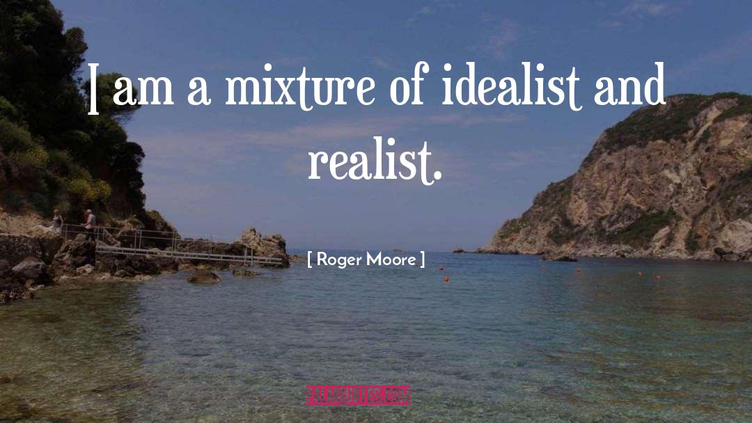 Roger Moore Quotes: I am a mixture of