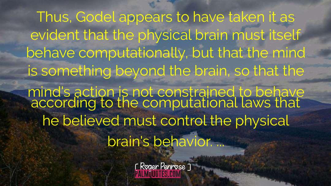 Roger Penrose Quotes: Thus, Godel appears to have