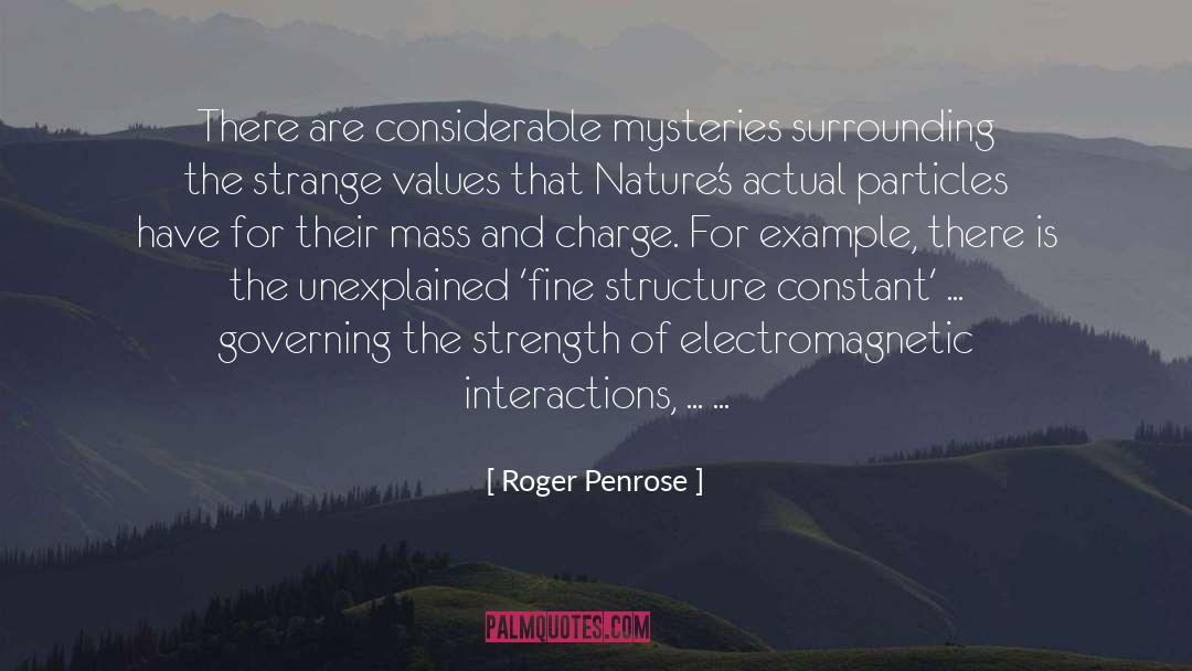 Roger Penrose Quotes: There are considerable mysteries surrounding