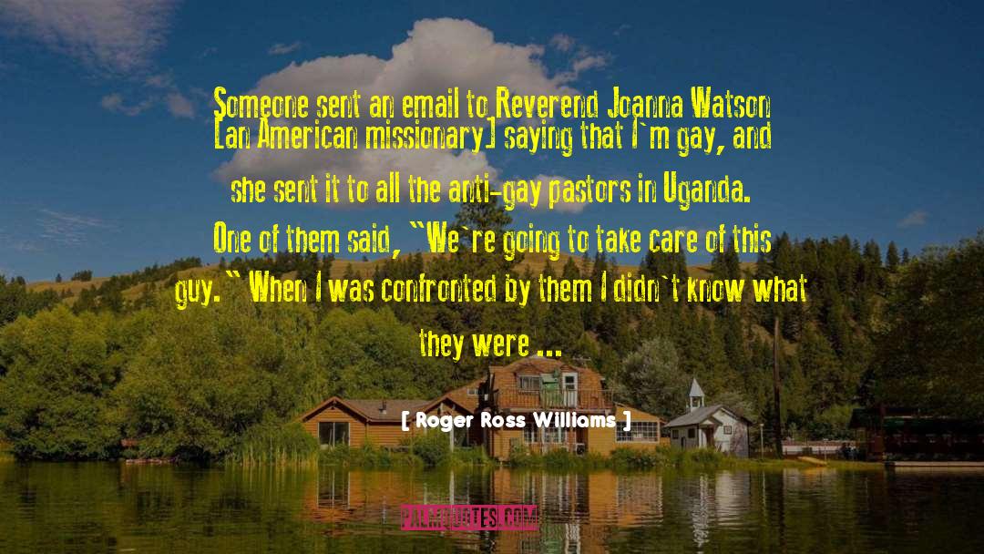 Roger Ross Williams Quotes: Someone sent an email to