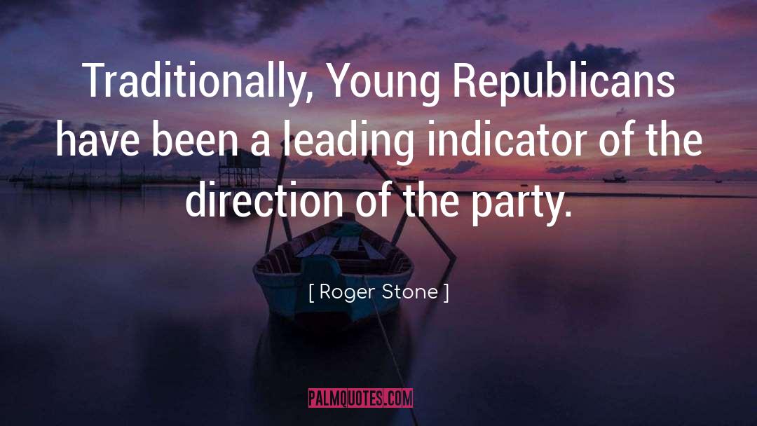 Roger Stone Quotes: Traditionally, Young Republicans have been