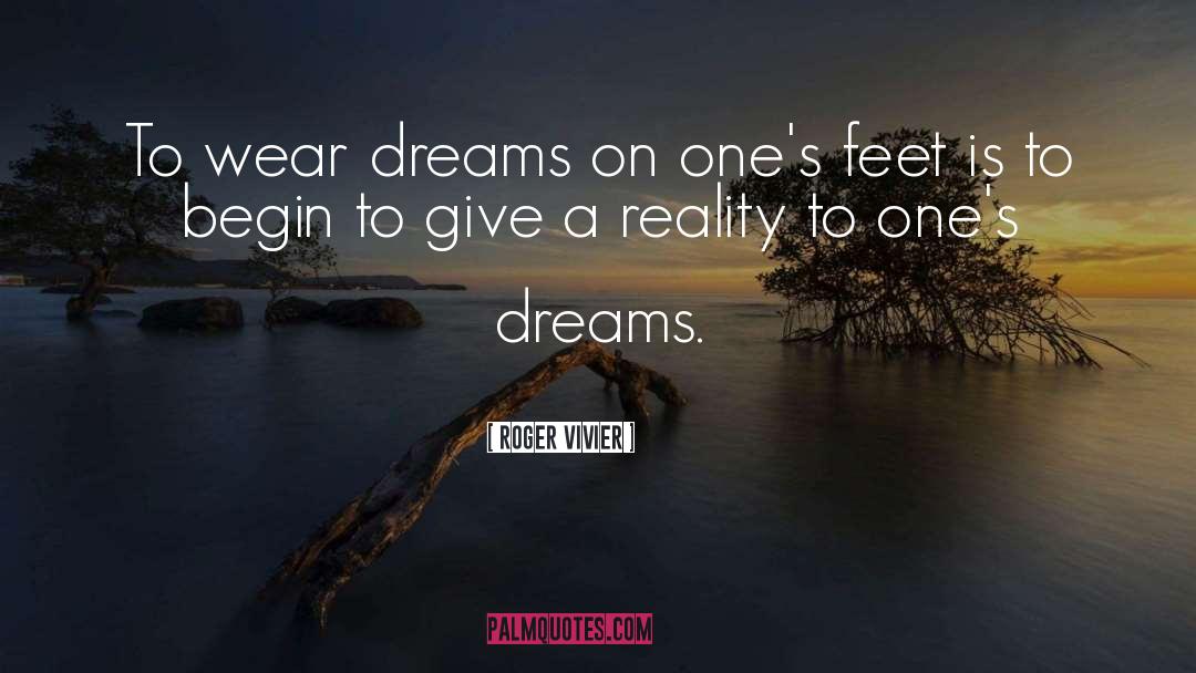 Roger Vivier Quotes: To wear dreams on one's