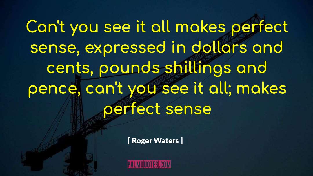 Roger Waters Quotes: Can't you see it all