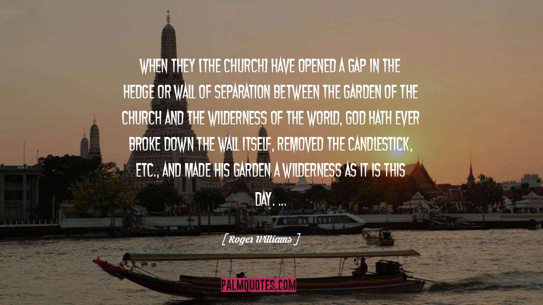 Roger Williams Quotes: When they [the Church] have