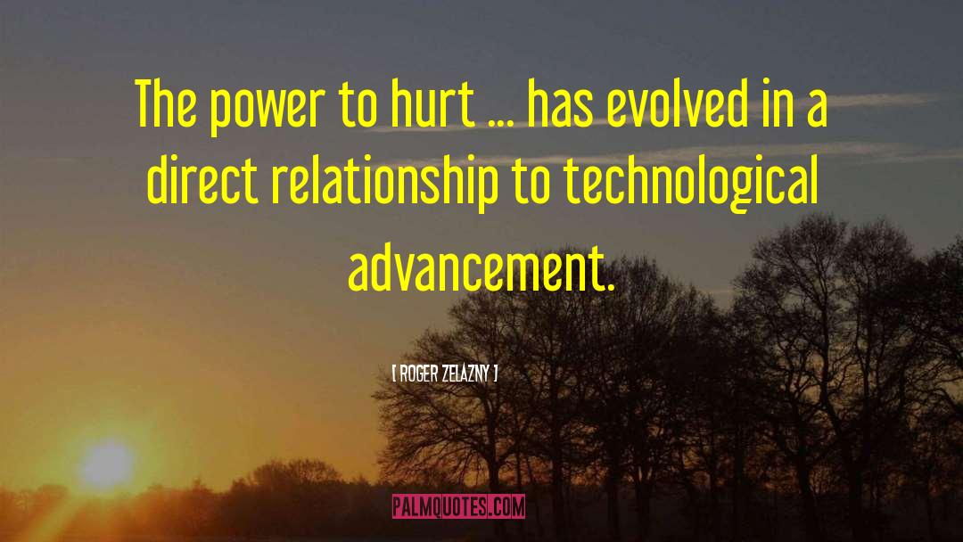 Roger Zelazny Quotes: The power to hurt ...