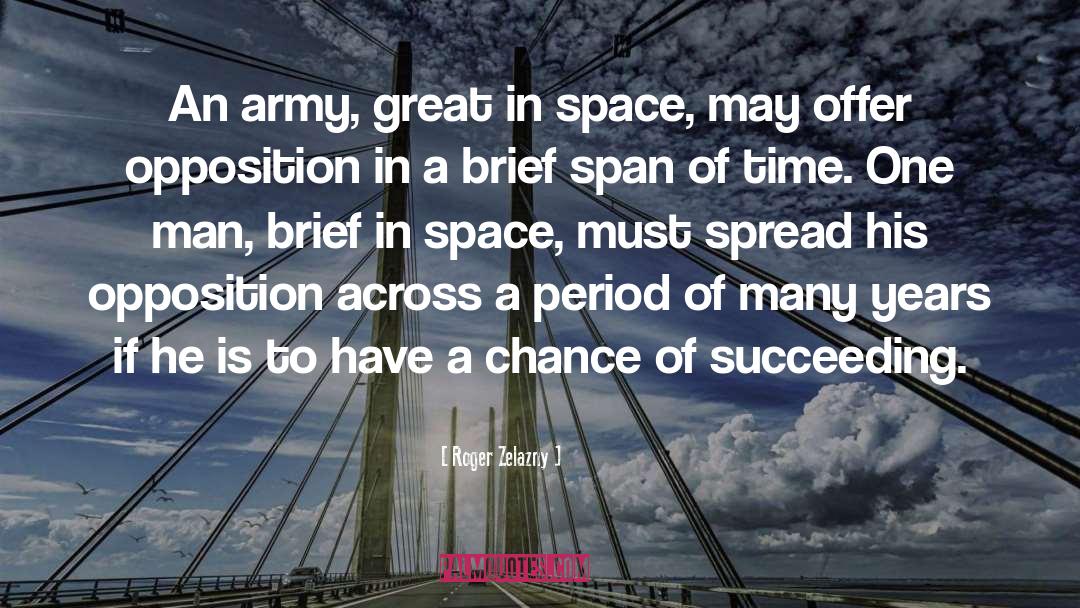 Roger Zelazny Quotes: An army, great in space,