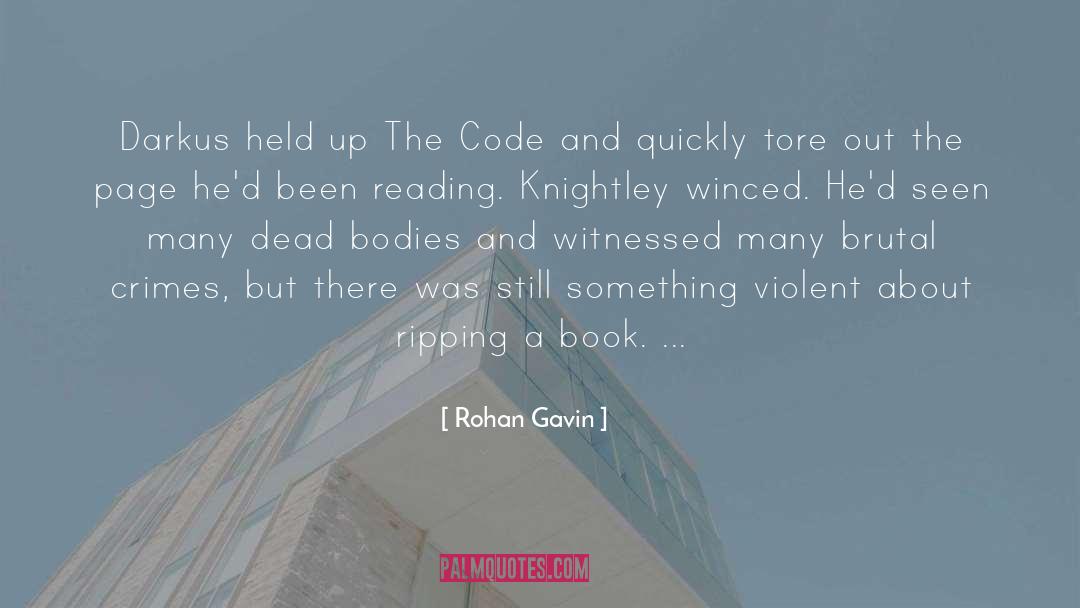 Rohan Gavin Quotes: Darkus held up The Code