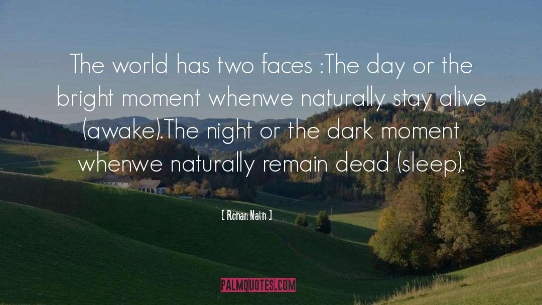 Rohan Nath Quotes: The world has two faces