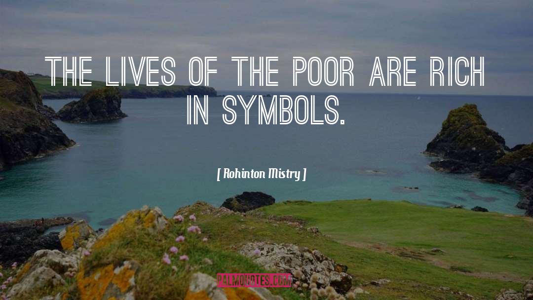 Rohinton Mistry Quotes: The lives of the poor