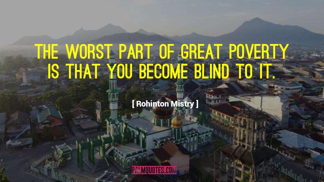 Rohinton Mistry Quotes: The worst part of great