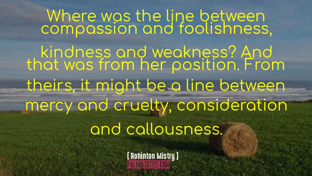 Rohinton Mistry Quotes: Where was the line between