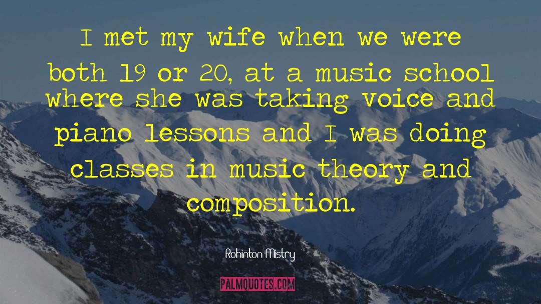 Rohinton Mistry Quotes: I met my wife when