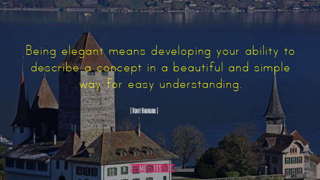 Rohit Bhargava Quotes: Being elegant means developing your