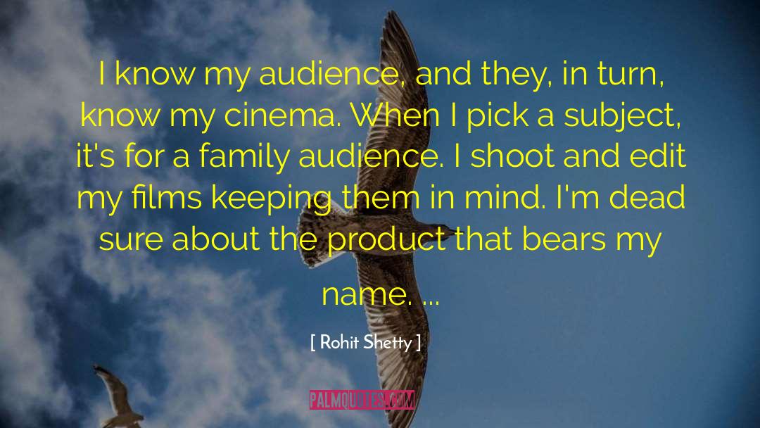 Rohit Shetty Quotes: I know my audience, and