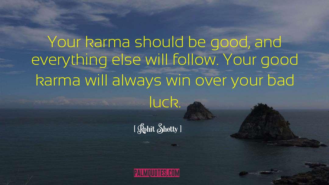 Rohit Shetty Quotes: Your karma should be good,