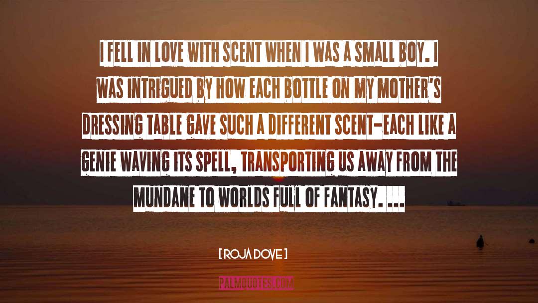 Roja Dove Quotes: I fell in love with