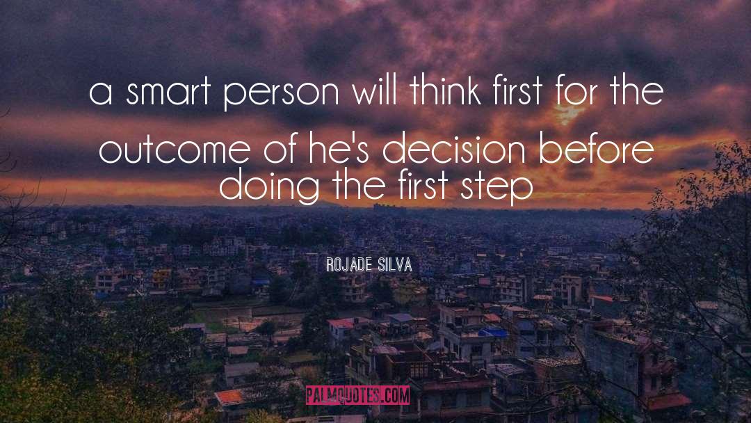 Rojade Silva Quotes: a smart person will think