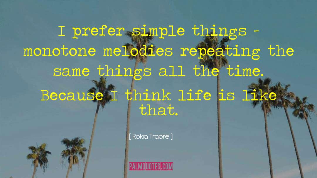 Rokia Traore Quotes: I prefer simple things -