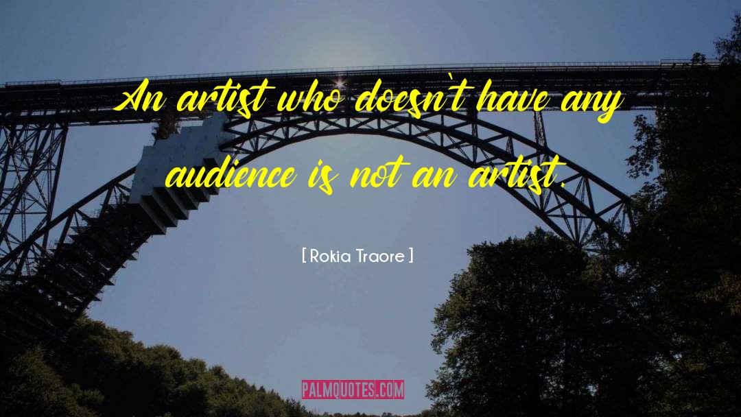 Rokia Traore Quotes: An artist who doesn't have