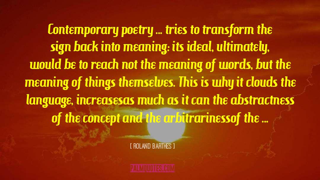 Roland Barthes Quotes: Contemporary poetry ... tries to