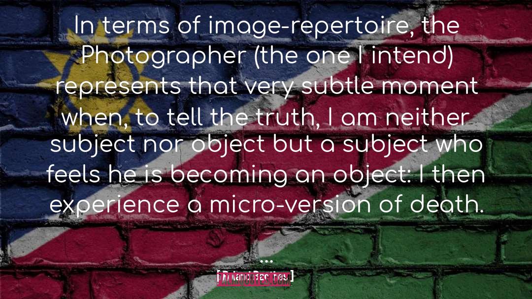 Roland Barthes Quotes: In terms of image-repertoire, the