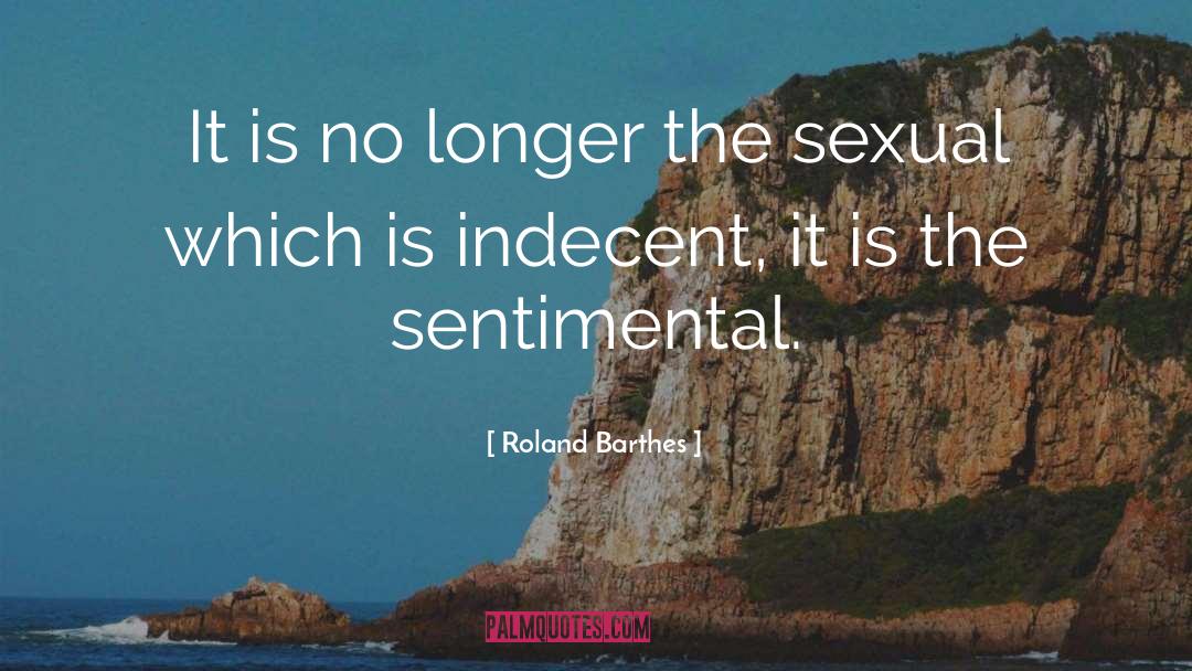 Roland Barthes Quotes: It is no longer the