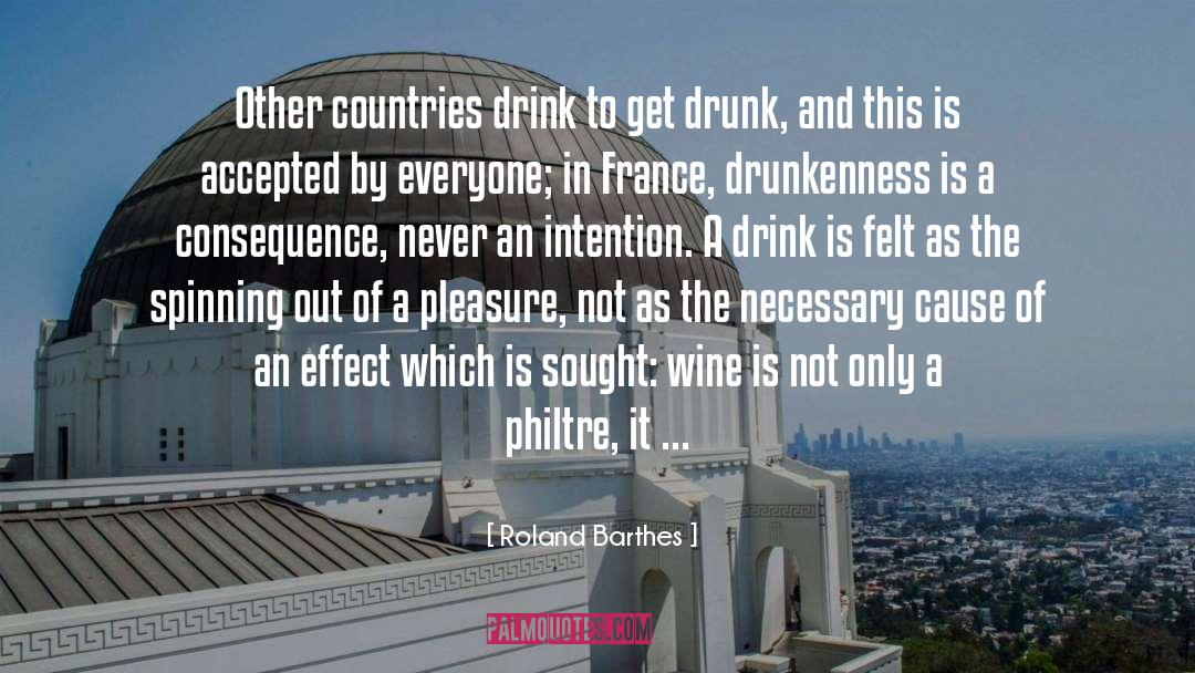 Roland Barthes Quotes: Other countries drink to get