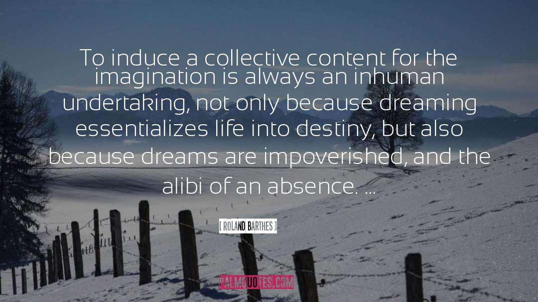 Roland Barthes Quotes: To induce a collective content