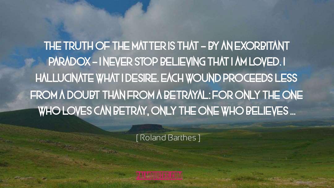 Roland Barthes Quotes: The truth of the matter