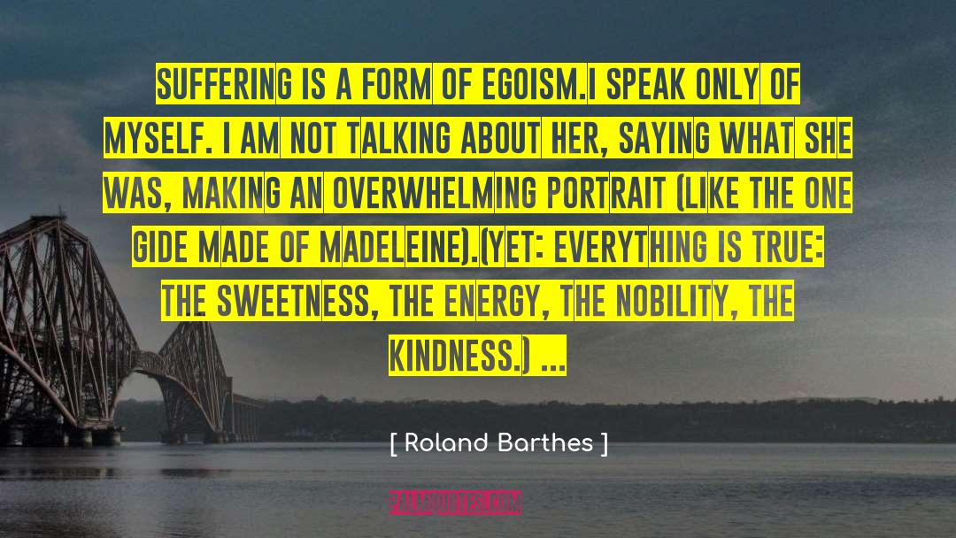Roland Barthes Quotes: Suffering is a form of