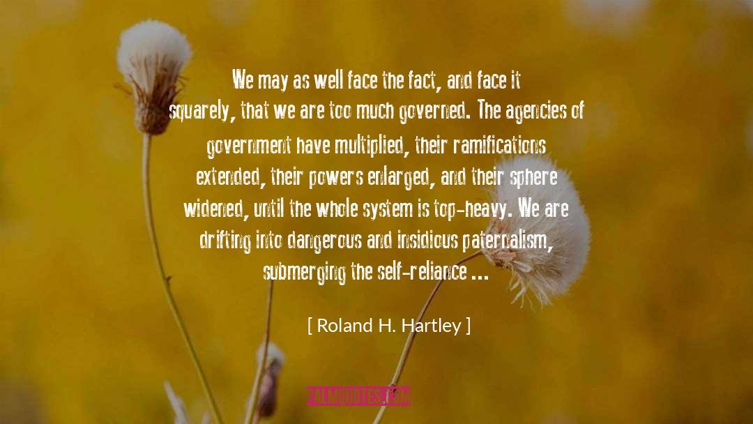 Roland H. Hartley Quotes: We may as well face