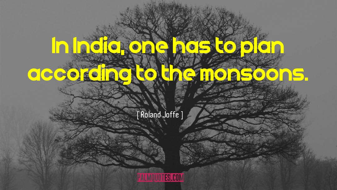 Roland Joffe Quotes: In India, one has to