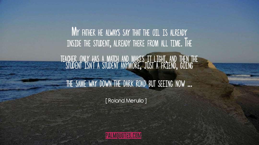 Roland Merullo Quotes: My father he always say