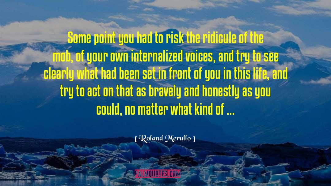 Roland Merullo Quotes: Some point you had to