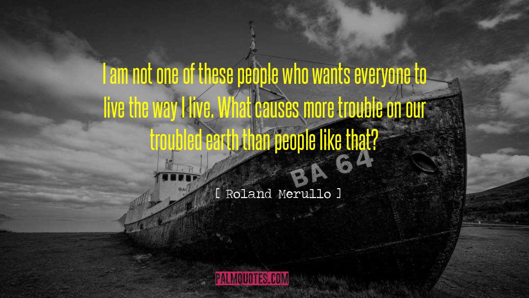 Roland Merullo Quotes: I am not one of