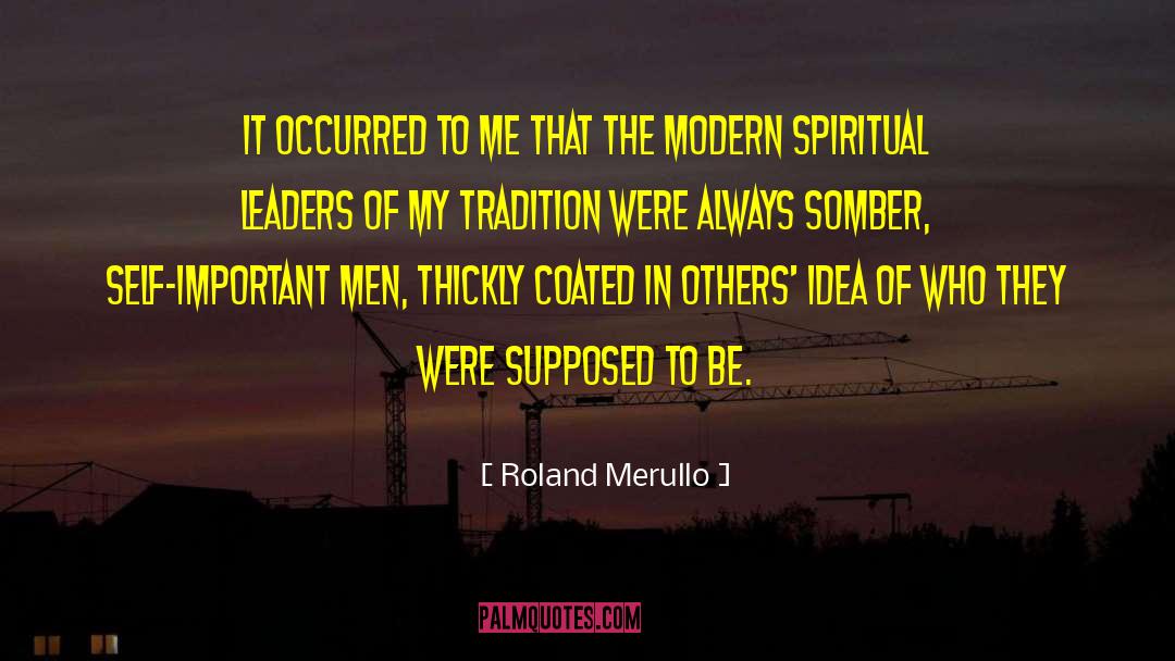 Roland Merullo Quotes: it occurred to me that