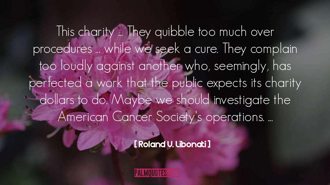 Roland V. Libonati Quotes: This charity ... They quibble