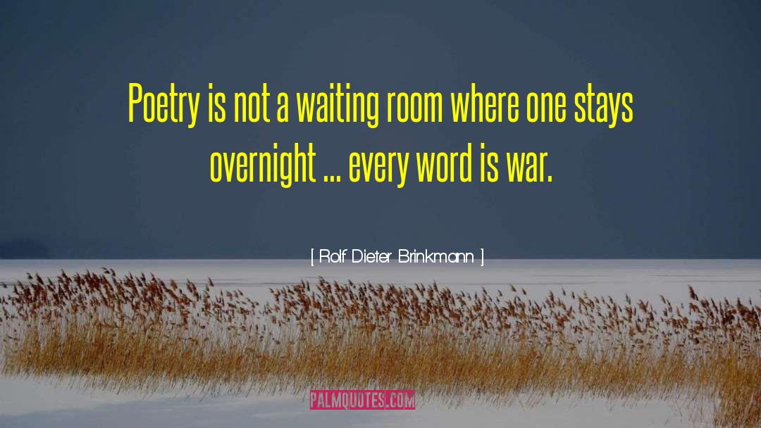 Rolf Dieter Brinkmann Quotes: Poetry is not a waiting