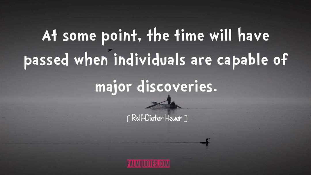 Rolf-Dieter Heuer Quotes: At some point, the time