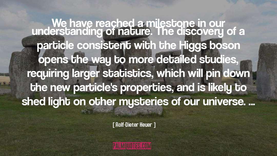 Rolf-Dieter Heuer Quotes: We have reached a milestone
