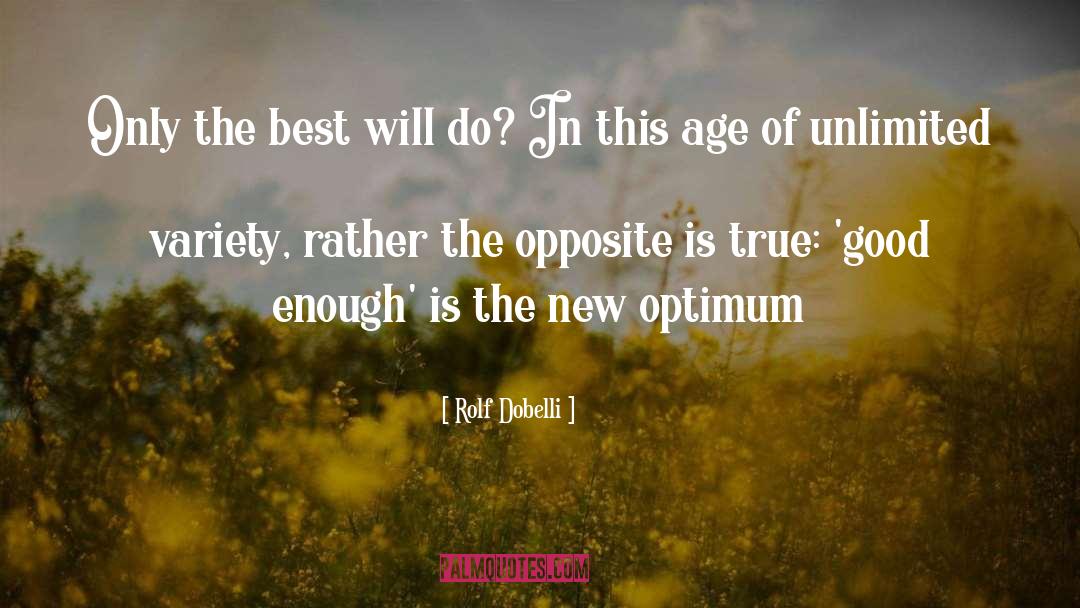 Rolf Dobelli Quotes: Only the best will do?