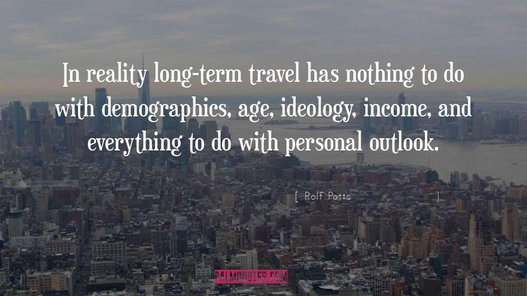 Rolf Potts Quotes: In reality long-term travel has