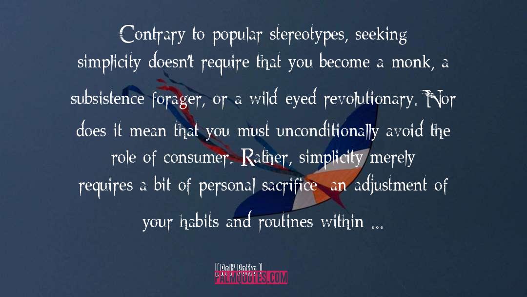 Rolf Potts Quotes: Contrary to popular stereotypes, seeking