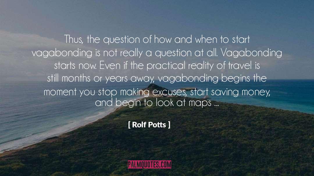 Rolf Potts Quotes: Thus, the question of how