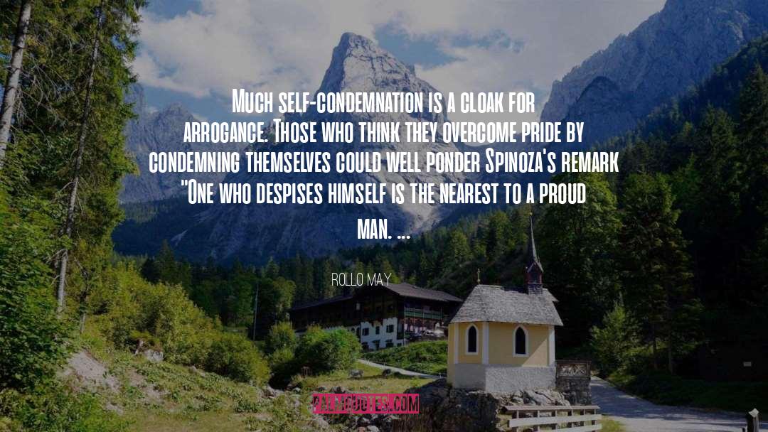 Rollo May Quotes: Much self-condemnation is a cloak